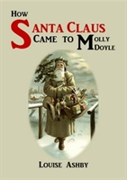 Cover of How Santa Claus Came to Molly Doyle. Vintage image of Father Christmas dressed in white, carrying a fir tree and a basket of toys.